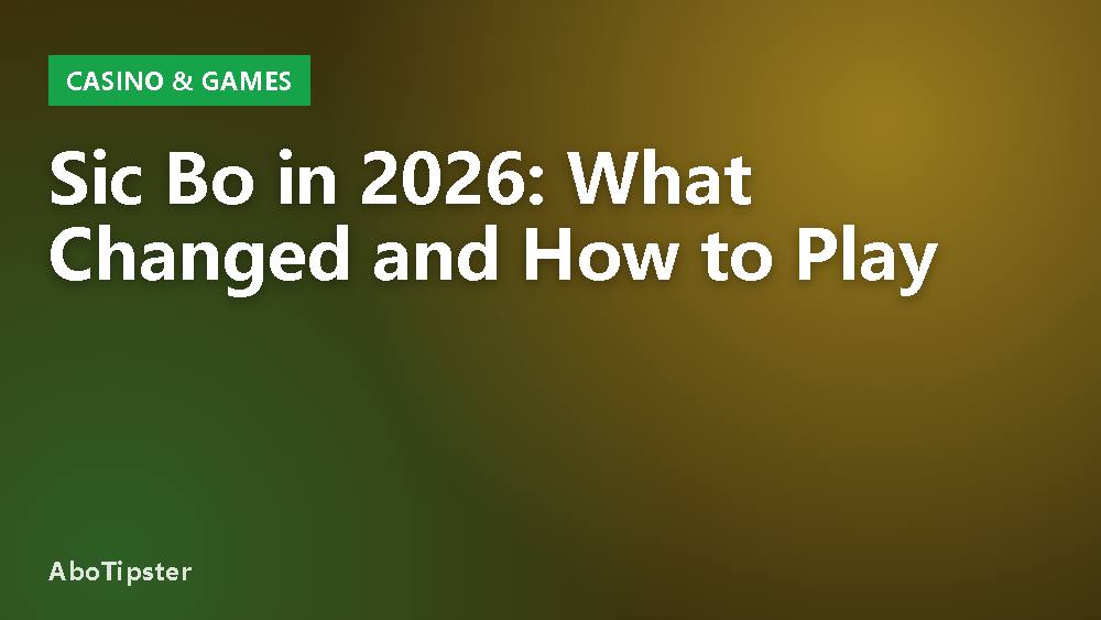 Sic Bo in 2026: What Changed and How to Play